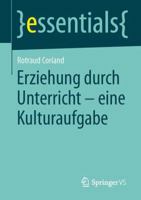 Erziehung Durch Unterricht - Eine Kulturaufgabe 3658045914 Book Cover