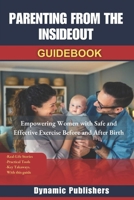 PARENTING FROM THE INSIDEOUT: A Practical Guide to Balancing work, family and personal Growth B0DXB77GRZ Book Cover