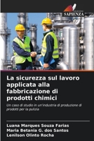 La sicurezza sul lavoro applicata alla fabbricazione di prodotti chimici (Italian Edition) 6207712064 Book Cover