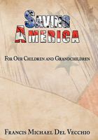 Saving America: For Our Children and Grandchildren 145674383X Book Cover