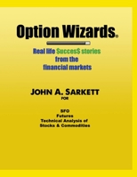 Option Wizards: Real Life Success Stories from the Financial Markets 1544624913 Book Cover