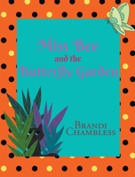 Miss Bee and the Butterfly Garden 1635757991 Book Cover