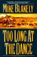 Too Long at the Dance: The sequel to 'Shortgrass Song' 0812548329 Book Cover