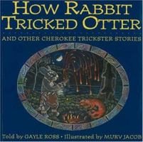 How Rabbit Tricked Otter: And Other Cherokee Animal Stories (Audio) 0060212853 Book Cover
