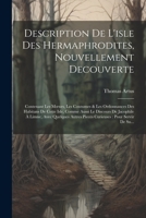 Description De L'isle Des Hermaphrodites, Nouvellement Decouverte: Contenant Les Moeurs, Les Coutumes & Les Ordonnances Des Habitans De Cette Isle, Co 1021619175 Book Cover