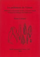 La Pr�histoire Du Y�men: Diffusions Et Diversit�s Locales, � Travers l'�tude d'Industries Lithiques Du Hadramawt 1407303279 Book Cover