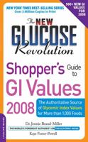 New Glucose Revolution Shopper's Guide to GI Values 2008: The Authoritative Source of Glycemic Index Values for More Than 500 Foods 1600940374 Book Cover