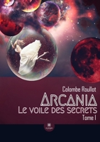 Arcania: Le voile des secrets Tome I (French Edition) B0CJTFYF48 Book Cover