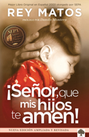 ¡Señor, que mis hijos te amen! - Con guía de estudio: Nueva edición ampliada y revisada 1629982938 Book Cover