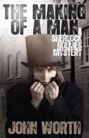 Sherlock Holmes: The Making of a Man 1780924747 Book Cover
