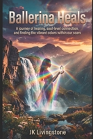 Ballerina Heals (Romance) B0HDM8FW73 Book Cover