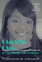 I Am Who I Am... : And I'm Finally Cool with Her 1976360021 Book Cover