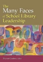 The Many Faces of School Library Leadership