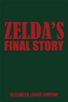 Zelda's Final Story 1499039026 Book Cover