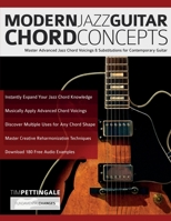 Modern Jazz Guitar Chord Concepts: Master Advanced Jazz Chord Voicings & Substitutions for Contemporary Guitar 1789332338 Book Cover