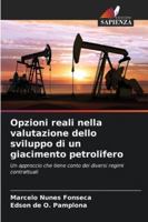 Opzioni reali nella valutazione dello sviluppo di un giacimento petrolifero (Italian Edition) 6202459956 Book Cover