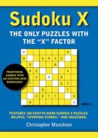 Sudoku X Book 1: The Only Puzzles With the X Factor (Sudoku X) 1932112456 Book Cover