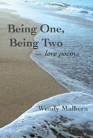 Being One, Being Two: Love Poems 1499230982 Book Cover