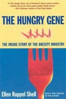 The Hungry Gene: The Inside Story of the Obesity Industry 0871138565 Book Cover