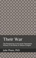 Their War: The Perspectives of the South Vietnamese Military in the Words of Veteran-Émigrés 1792941269 Book Cover