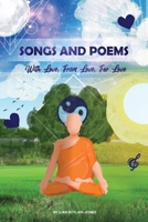 Songs and Poems: With Love, From Love, For Love 1913704858 Book Cover