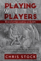 Playing with Players: The Sacred and Profane Meanderings of a Tax Auditor 1525569503 Book Cover