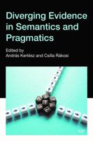 Diverging Evidence in Semantics and Pragmatics (Pragmatic Interfaces) 148757570X Book Cover