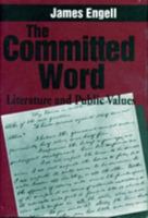 The Committed Word: Literature and Public Values 0271027878 Book Cover