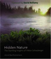 Hidden Nature: The Startling Insights of Viktor Schauberger 0863154328 Book Cover