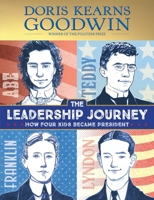 The Leadership Journey: How Four Kids Became President 1665925728 Book Cover