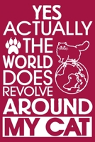 Yes Actually The World Does Revolve Around My Cat: Wide Ruled Composition Notebook For Cat Lovers 1654059994 Book Cover