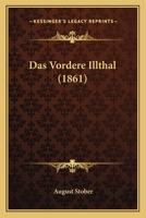 Das Vordere Illthal (1861) 1160379289 Book Cover