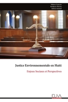 Justice Environnementale en Haiti: Enjeux Sociaux et Perspectives (French Edition) 9999343600 Book Cover