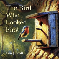 Bird Who Looked First 1971735299 Book Cover