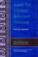 Asante-Twi Learners' Reference Grammar 1586842269 Book Cover