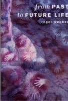 From Past to Future Life 1861630514 Book Cover