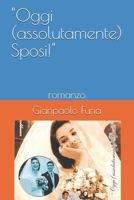 "Oggi (assolutamente) Sposi!": romanzo (Italian Edition) B0849HM3N2 Book Cover