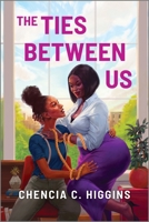 The Ties Between Us 133547594X Book Cover