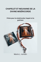 CHAPELET ET NEUVAINE DE LA DIVINE MISÉRICORDE: Prière pour la miséricorde, l'espoir et la guérison (French Edition) B0GRRLZ4YW Book Cover