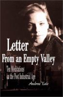 Letter from an Empty Valley: Ten Meditations on the Post Industrial Age 0595179622 Book Cover