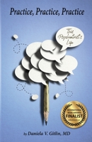 Practice, Practice, Practice : This Psychiatrist's Life 0960008551 Book Cover