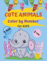 Cute Animals Color By Number For Kids: Coloring Book For Kids Ages 3+ 1794882308 Book Cover