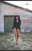 UN CUORE PROIBITO: Se solo tu fossi la mia realta... (Italian Edition) B08F7HRDGJ Book Cover