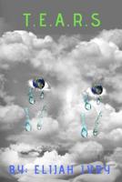 T.E.A.R.S: Tears 1091087180 Book Cover