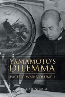 Yamamoto's Dilemma: Pacific War: Volume 1 1728339081 Book Cover