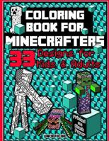 Coloring Book For Minecrafters:: 33 Designs for Kids & Adults Characters, Mobs, Zombies and Others (Printed on Black Paper) (Designs Coloring Book) (Volume 1) 1726123871 Book Cover