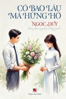Có Bao Lâu Mà H?ng H? (softcover) (Vietnamese Edition) B0DYZ3Y7VK Book Cover