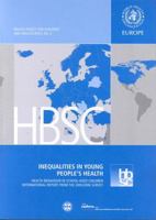 Inequalities in Young People's Health: Health Behaviour in School-Aged Children. International Report from the 2005/2006 Survey 9289071958 Book Cover