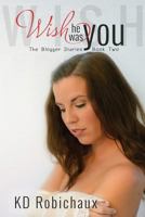 Wish He Was You 1517249805 Book Cover