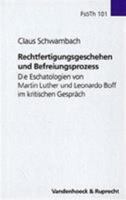 Rechtfertigungsgeschehen Und Befreiungsprozess: Die Eschatologien Von Martin Luther Und Leonardo Boff Im Kritischen Gesprach 352556239X Book Cover